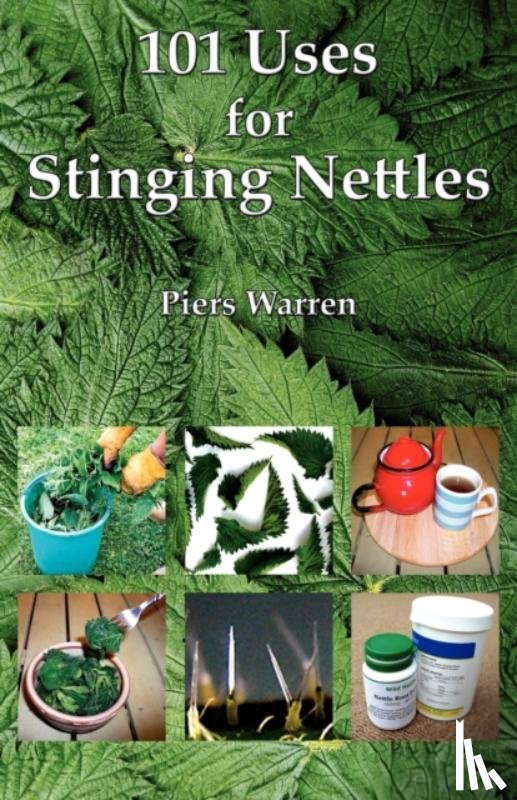 Warren, Piers - 101 Uses for Stinging Nettles