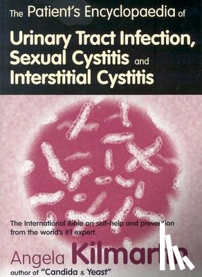 Kilmartin, Angela - The Patient's Encyclopaedia of Cystitis, Sexual Cystitis, Interstitial Cystitis