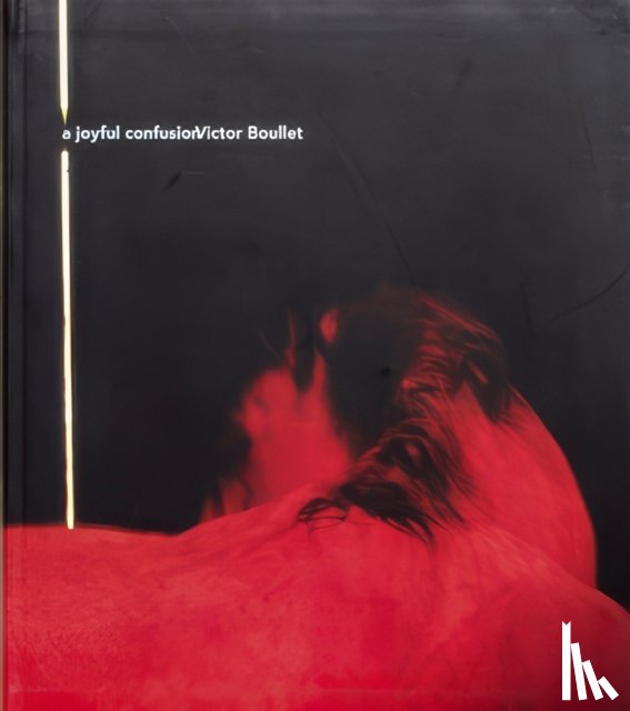 Boullet, Victor - A Joyful Confusion