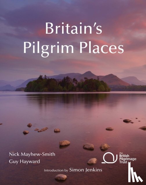 Mayhew-Smith, Nick, Guy Hayward - Britain's Pilgrim Places