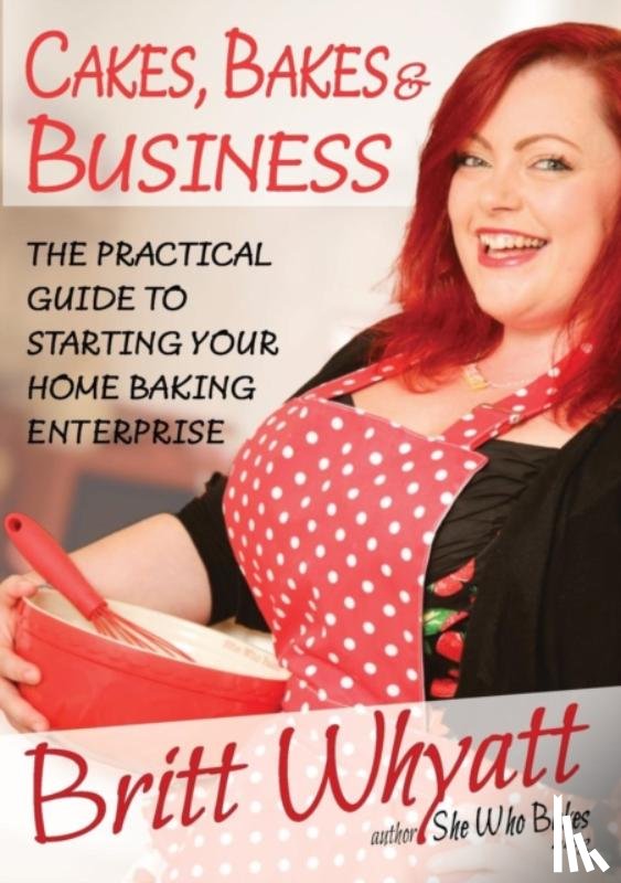Whyatt, Britt - Cakes Bakes and Business