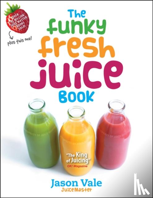 Vale, Jason - The Funky Fresh Juice Book