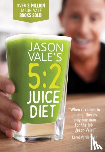 Vale, Jason - 5:2 Juice Diet