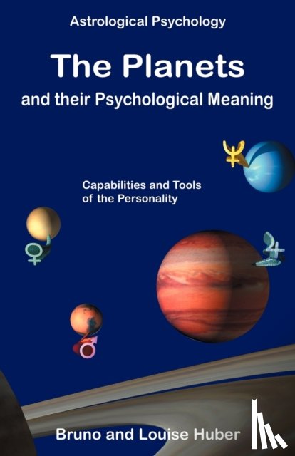 Huber, Bruno, Huber, Louise - The Planets and Their Psychological Meaning