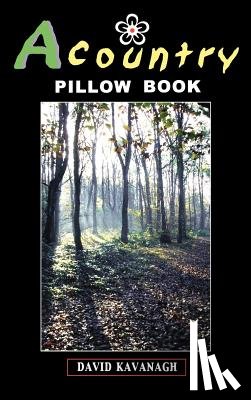 Kavanagh, David - A Country Pillow Book