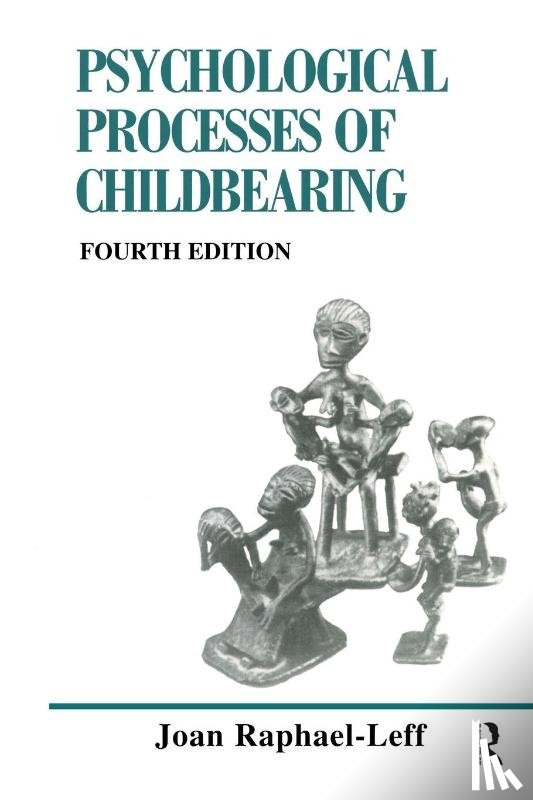 Raphael-Leff, Joan - The Psychological Processes of Childbearing