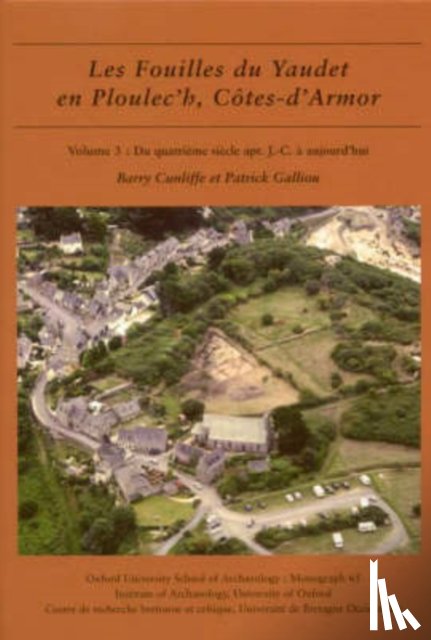 Cunliffe, Barry, Galliou, Patrick - Les fouilles du Yaudet en Ploulec'h, Cotes-d'Armor, volume 3
