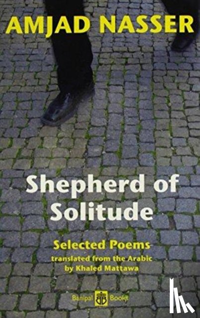 Nasser, Amjad - Shepherd of Solitude – Selected Poems