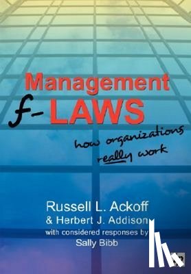 Ackoff, Russell L., Addison, Herbert J., Bibb, Sally - Management F-laws