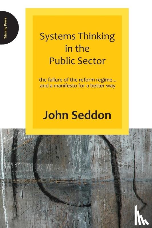 Seddon, John - Systems Thinking in the Public Sector