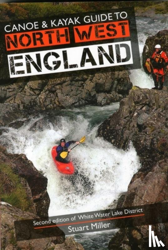 Miller, Stuart - Canoe & Kayak Guide to North West England