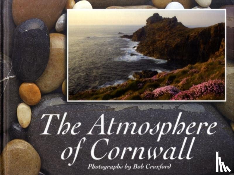 Croxford, Bob - The Atmosphere of Cornwall