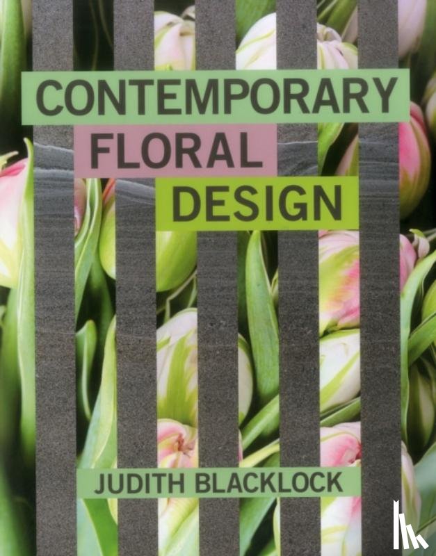 Blacklock, Judith - Contemporary Floral Design