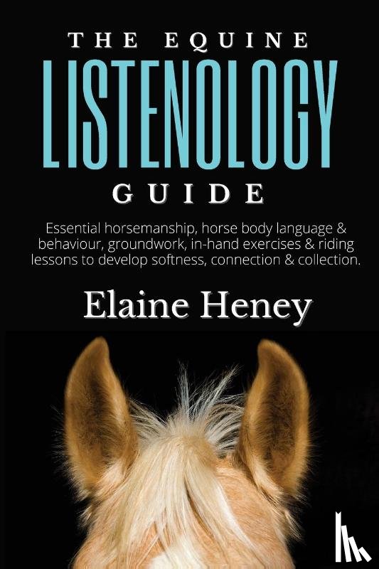 Heney, Elaine - The Equine Listenology Guide