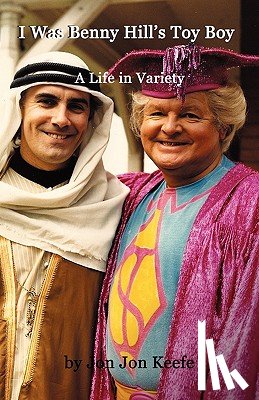 Kearney, Brian W - 'I Was Benny Hill's Toy Boy' -A Life in Variety