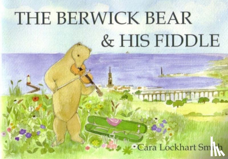 Lockhart Smith, Cara - The Berwick Bear and His Fiddle