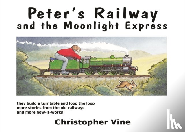 Vine, Christopher G. C. - Peter's Railway and the Moonlight Express