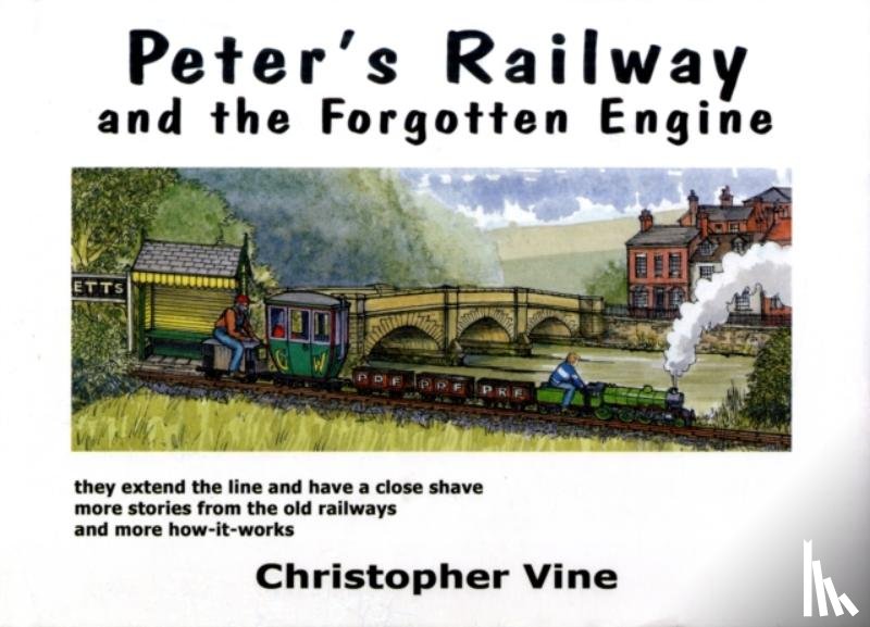 Vine, Christopher G. C. - Peter's Railway and the Forgotten Engine