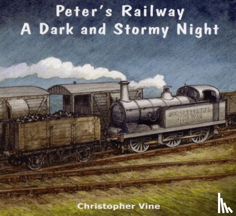 Vine, Christopher G. C. - Peter's Railway a Dark and Stormy Night