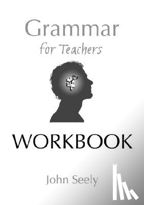Seely, John - Grammar for Teachers