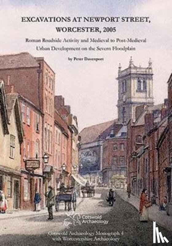 Davenport, Peter - Excavations at Newport Street, Worcester, 2005