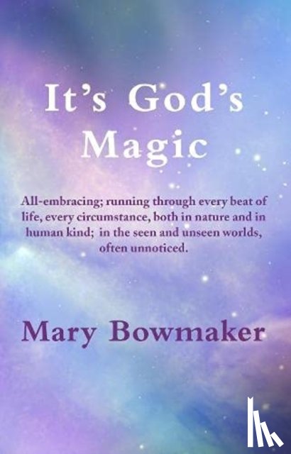 Bowmaker, Mary - It's God's Magic