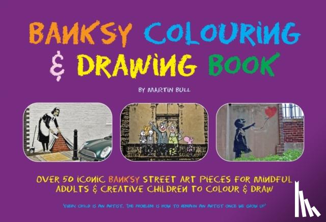 Bull, Martin - Banksy Colouring & Drawing Book