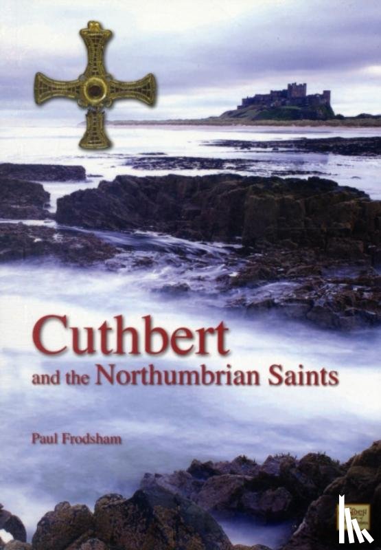 Frodsham, Paul - Cuthbert and the Northumbrian Saints