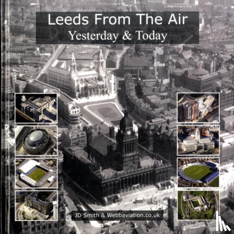 Smith, J. D., Webb, Jonathan C.K. - Leeds from the Air