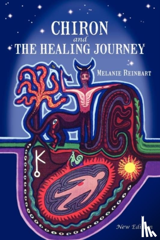 Reinhart, Melanie - Chiron and the Healing Journey