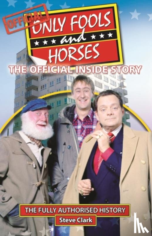 Clark, Steve, Paphitis, Theo - Only Fools and Horses - The Official Inside Story