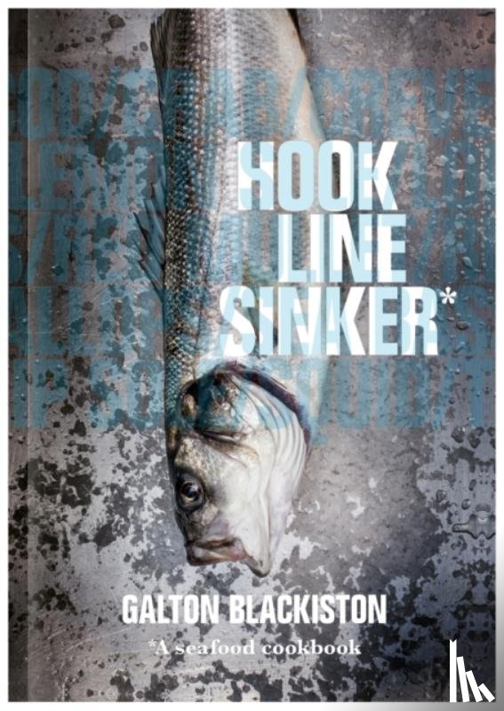 Blackiston, Galton - Hook Line Sinker: A Seafood Cookbook