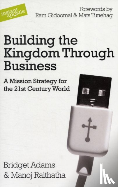 Adams, Bridget, Raithatha, Manoj - Building the Kingdom Through Business