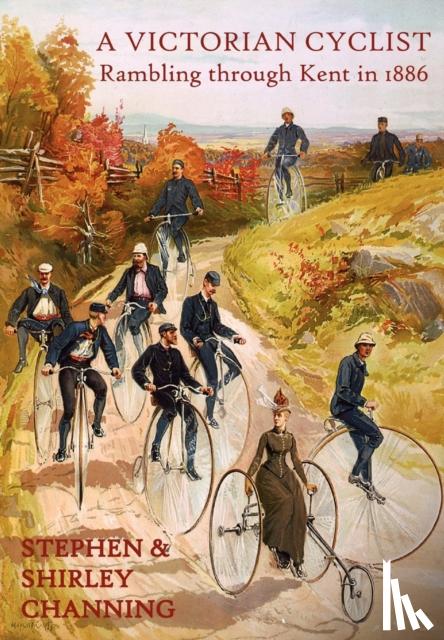 Channing, Stephen, Channing, Shirley - A Victorian Cyclist