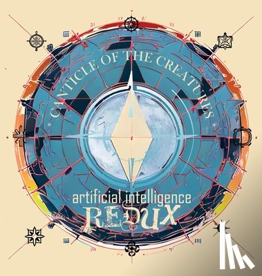 Fox Robinson, James - Fox Robinson, J: Canticle of the Creatures Artificial Intell