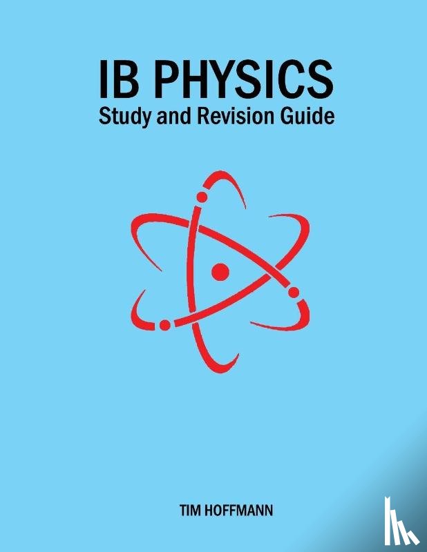 Hoffmann, Tim - IB Physics - Study and Revision Guide