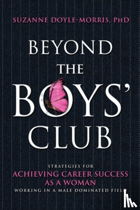 Doyle-Morris, Suzanne - Beyond the Boys' Club