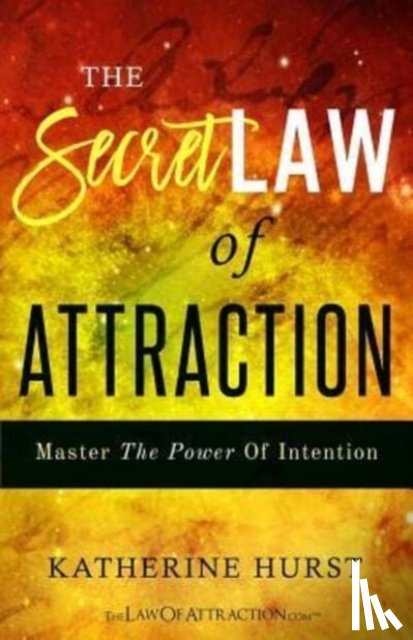 Hurst, Katherine - The Secret Law of Attraction