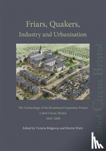  - Friars, Quakers, Industry and Urbanisation