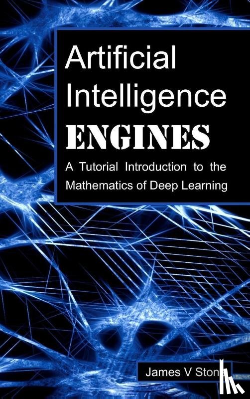 Stone, James V - Artificial Intelligence Engines