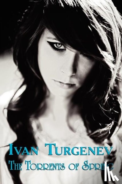 Turgenev, Ivan - The Torrents of Spring