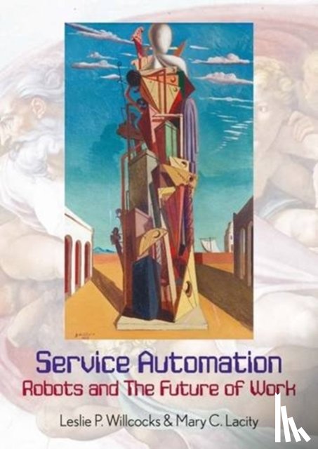 Willcocks, Leslie P., Lacity, Mary - Service Automation: Robots and the Future of Work