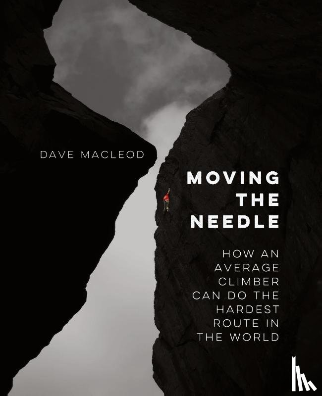 Macleod, Dave - Moving the Needle