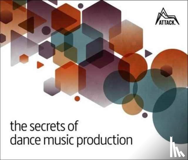  - The Secrets of Dance Music Production
