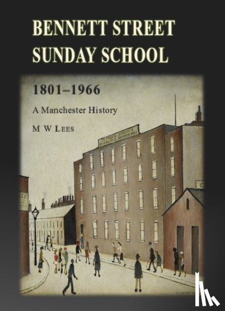 Lees, M. W. - Bennett Street Sunday School 1801-1966