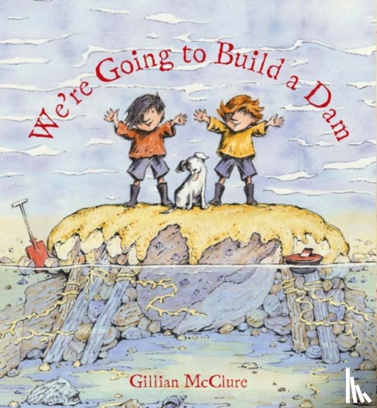 McClure, Gillian - We're Going to Build a Dam