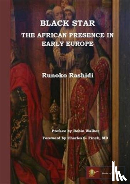 Rashidi, Runoko - Black Star: the African Presence in Early Europe