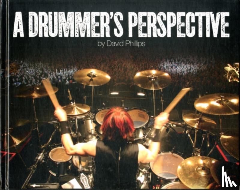 Phillips, David Lawrence - A Drummer's Perspective