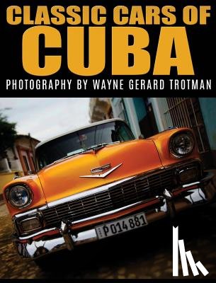Trotman, Wayne Gerard - Classic Cars of Cuba