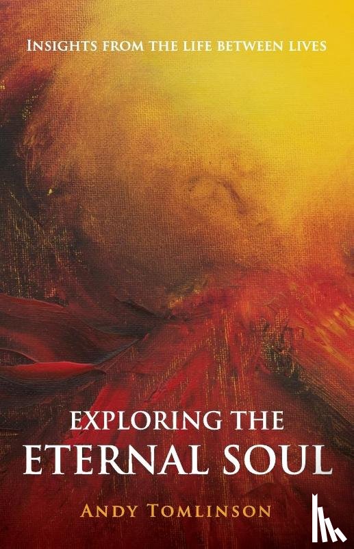 Tomlinson, Andy - Exploring the Eternal Soul